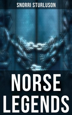 Norse Legends (eBook, ePUB) - Sturluson, Snorri; Anonymous