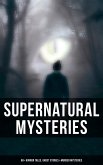 Supernatural Mysteries: 60+ Horror Tales, Ghost Stories & Murder Mysteries (eBook, ePUB)