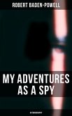 My Adventures as a Spy: Autobiography (eBook, ePUB)