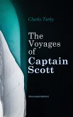 The Voyages of Captain Scott (Illustrated Edition) (eBook, ePUB)