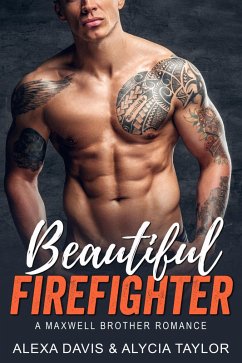 Cover Beautiful Firefighter (Maxwell Brothers Romance Series, #8) (eBook, ePUB)