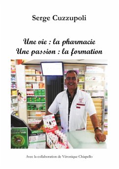Une vie : la pharmacie. Une passion : la formation. (eBook, ePUB)