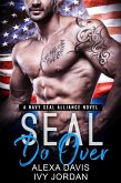 Seal Do Over (SEAL Alliance Romance Series, #6) (eBook, ePUB)