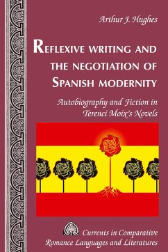 Reflexive Writing and the Negotiation of Spanish Modernity - Hughes, Arthur J.