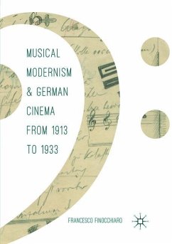 Musical Modernism and German Cinema from 1913 to 1933 - Finocchiaro, Francesco