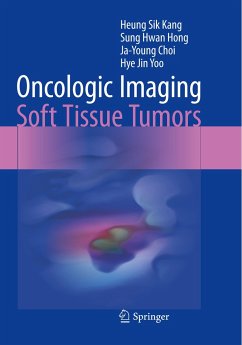 Oncologic Imaging: Soft Tissue Tumors - Kang, Heung Sik;Hong, Sung Hwan;Choi, Ja-Young