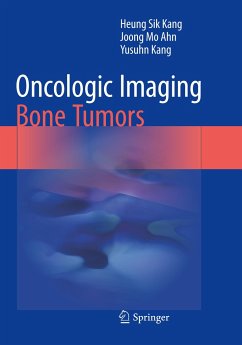 Oncologic Imaging: Bone Tumors - Kang, Heung Sik;Ahn, Joong Mo;Kang, Yusuhn