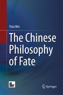 The Chinese Philosophy of Fate - Wei, Yixia