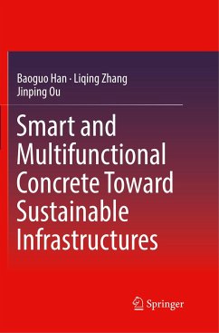 Smart and Multifunctional Concrete Toward Sustainable Infrastructures - Han, Baoguo;Zhang, Liqing;Ou, Jinping