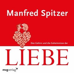 Das Gehirn und die Geheimnisse der Liebe - Spitzer, Manfred