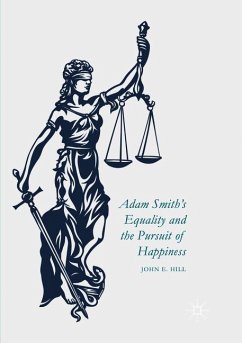 Adam Smith¿s Equality and the Pursuit of Happiness - Hill, John E.