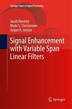 Signal Enhancement with Variable Span Linear Filters - Benesty, Jacob;Christensen, Mads G.;Jensen, Jesper R.