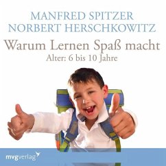 Warum lernen Spaß macht - Spitzer, Manfred;Herschkowitz, Norbert