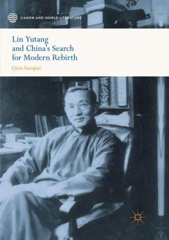 Lin Yutang and China¿s Search for Modern Rebirth - Qian, Suoqiao