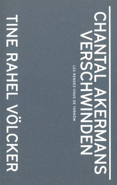 Chantal Akermans Verschwinden - Völcker, Tine R.