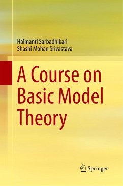 A Course on Basic Model Theory - Sarbadhikari, Haimanti;Srivastava, Shashi Mohan