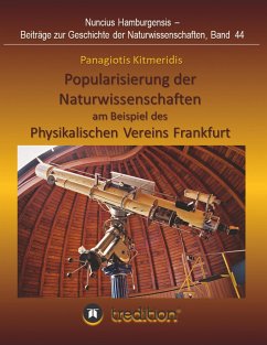 Popularisierung der Naturwissenschaften am Beispiel des Physikalischen Vereins Frankfurt. - Kitmeridis, Panagiotis;Wolfschmidt, Gudrun