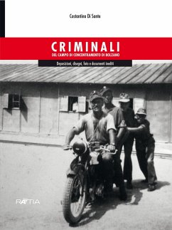Cover Criminali del campo di concentramento di Bolzano. Deposizioni, disegni, foto e documenti inediti