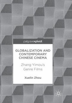 Globalization and Contemporary Chinese Cinema - Zhou, Xuelin