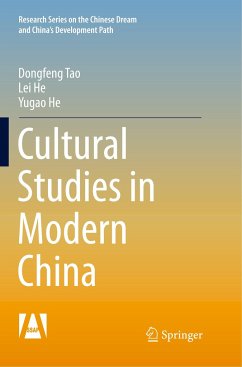 Cultural Studies in Modern China - Tao, Dongfeng;He, Lei;He, Yugao