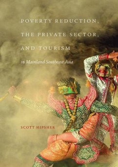 Poverty Reduction, the Private Sector, and Tourism in Mainland Southeast Asia - Hipsher, Scott