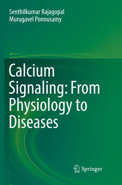 Calcium Signaling: From Physiology to Diseases - Rajagopal, Senthilkumar;Ponnusamy, Murugavel