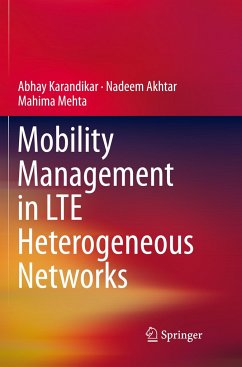 Mobility Management in LTE Heterogeneous Networks - Karandikar, Abhay;Akhtar, Nadeem;Mehta, Mahima
