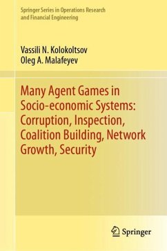 Many Agent Games in Socio-economic Systems: Corruption, Inspection, Coalition Building, Network Growth, Security - Kolokoltsov, Vassili N.;Malafeyev, Oleg A.