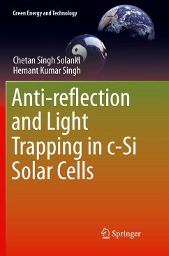 Anti-reflection and Light Trapping in c-Si Solar Cells - Solanki, Chetan Singh;Singh, Hemant Kumar