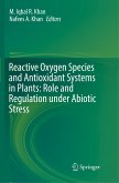 Reactive Oxygen Species and Antioxidant Systems in Plants: Role and Regulation under Abiotic Stress