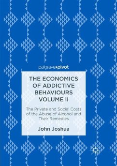 The Economics of Addictive Behaviours Volume II - Joshua, John