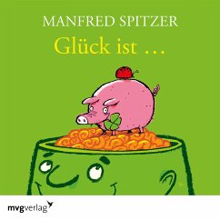 Glück ist... - Spitzer, Manfred