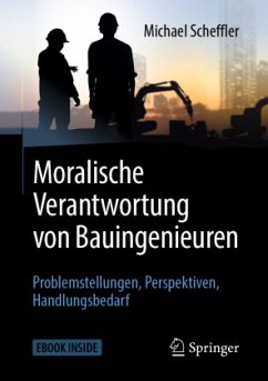 Moralische Verantwortung von Bauingenieuren, m. 1 Buch, m. 1 E-Book - Scheffler, Michael