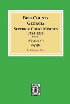 Bibb County, Georgia Superior Court Minutes, 1835-1839, Part #2. (Volume #7) - Ports, Michael A