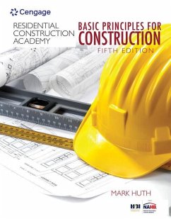 Residential Construction Academy: Basic Principles for Construction - Huth, Mark