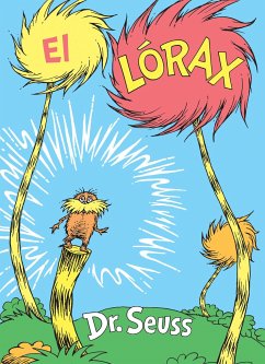 El Lórax (the Lorax Spanish Edition) - Seuss