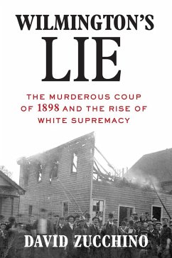 Wilmington's Lie (Winner of the 2021 Pulitzer Prize) - Zucchino, David