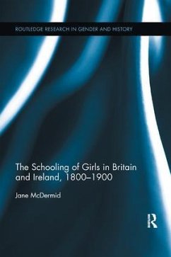 The Schooling of Girls in Britain and Ireland, 1800- 1900 - Mcdermid, Jane