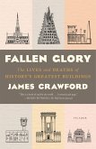 Fallen Glory: The Lives and Deaths of History's Greatest Buildings