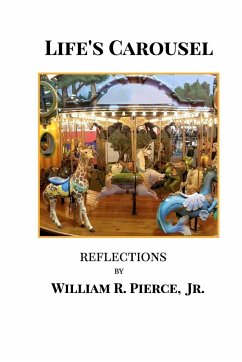 Life's Carousel - Jr., William R. Pierce