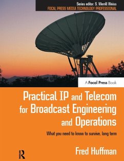 Practical IP and Telecom for Broadcast Engineering and Operations - Huffman, Fred