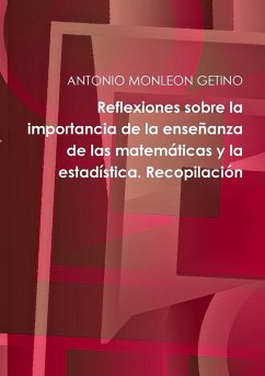 Reflexiones sobre la importancia de la enseñanza de las matemáticas y la estadística. Recopilación - Monleon Getino, Antonio