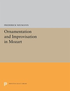 Ornamentation and Improvisation in Mozart - Neumann, Frederick