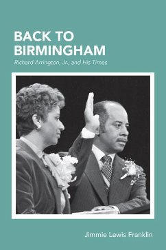Back to Birmingham: Richard Arrington, Jr., and His Times - Franklin, Jimmie Lewis