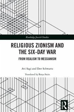 Religious Zionism and the Six Day War - Sagi, Avi; Schwartz, Dov