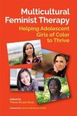 Multicultural Feminist Therapy: Helping Adolescent Girls of Color to Thrive
