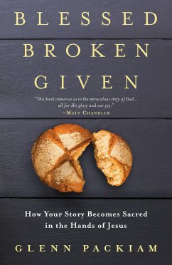 Blessed Broken Given - Packiam, Glenn