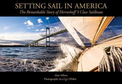 Setting Sail in America: The Remarkable Story of Herreshoff's S Class Sailboats - Silken, Alan