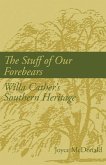 The Stuff of Our Forebears: Willa Cather's Southern Heritage