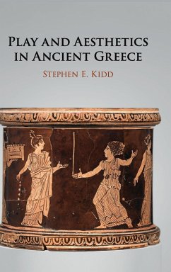 Play and Aesthetics in Ancient Greece - Kidd, Stephen E.